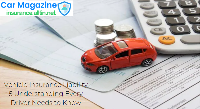 Vehicle insurance liability - 5 understanding every driver needs to know