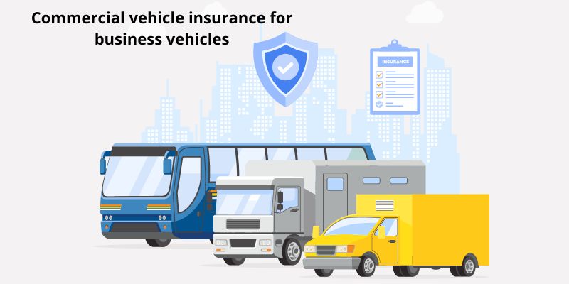 Commercial vehicle insurance for business vehicles